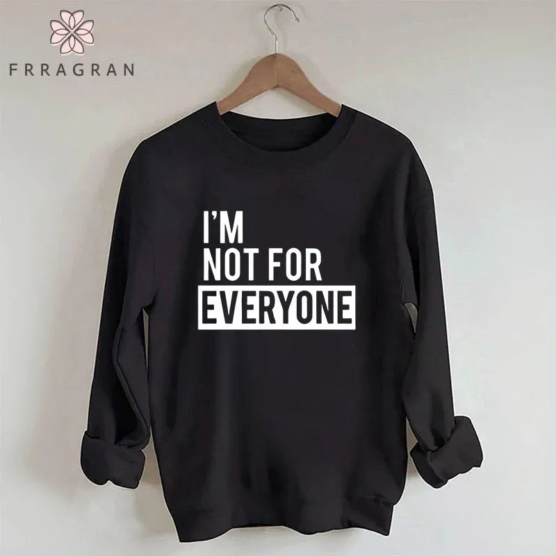 I'm Not for Everyone Casual Sweatshirt